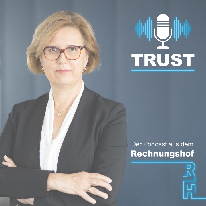 Trust - Der Podcast aus dem Rechnungshof - Copyright: Klaus Vyhnalek